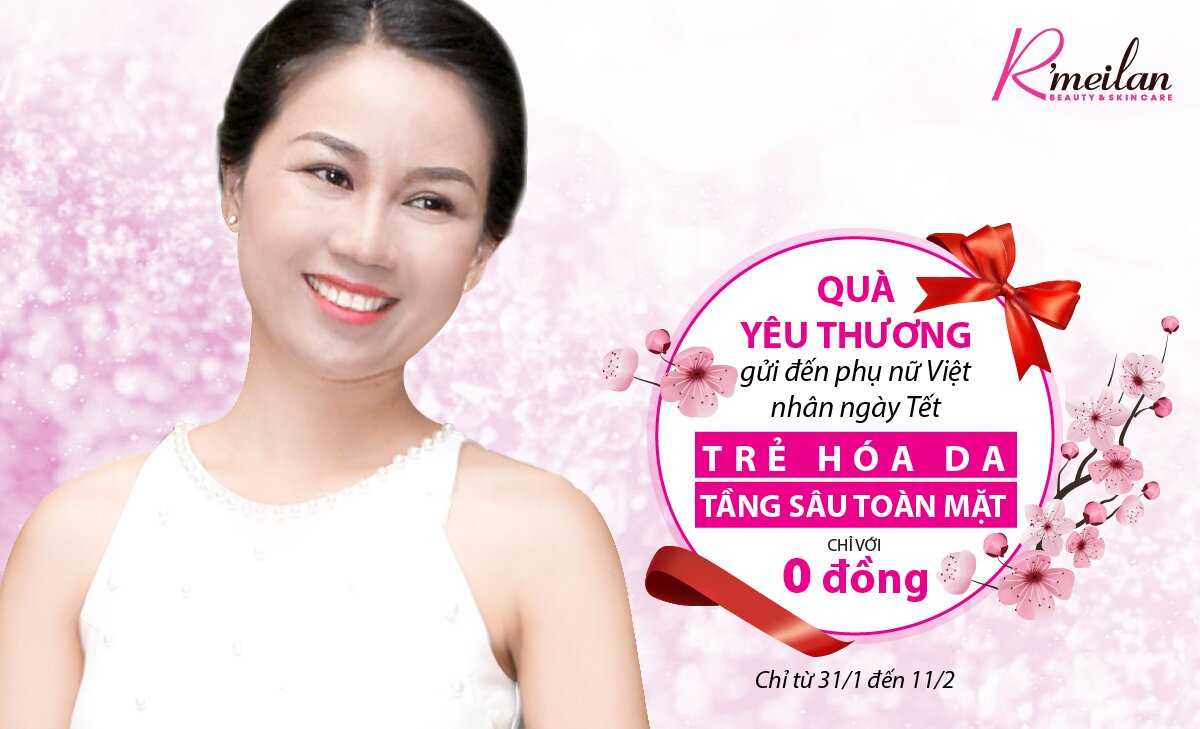 [Đã hết hạn]QUÀ TẶNG YÊU THƯƠNG - TRẺ HÓA DA TẦNG SÂU TOÀN MẶT CHỈ VỚI 0 ĐỒNG